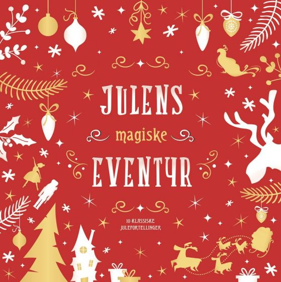 Julens magiske eventyr - illustrert bok med 10 klassiske julefortellinger
