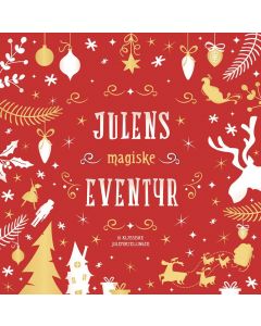 Julens MAGISKE eventyr - illustrert bok med 10 klassiske julefortellinger 9788278885451